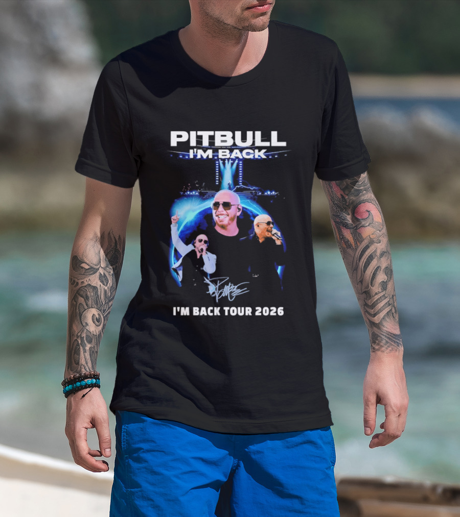 Pitbull I'm Back Tour 2026 Concert Experience T-Shirt