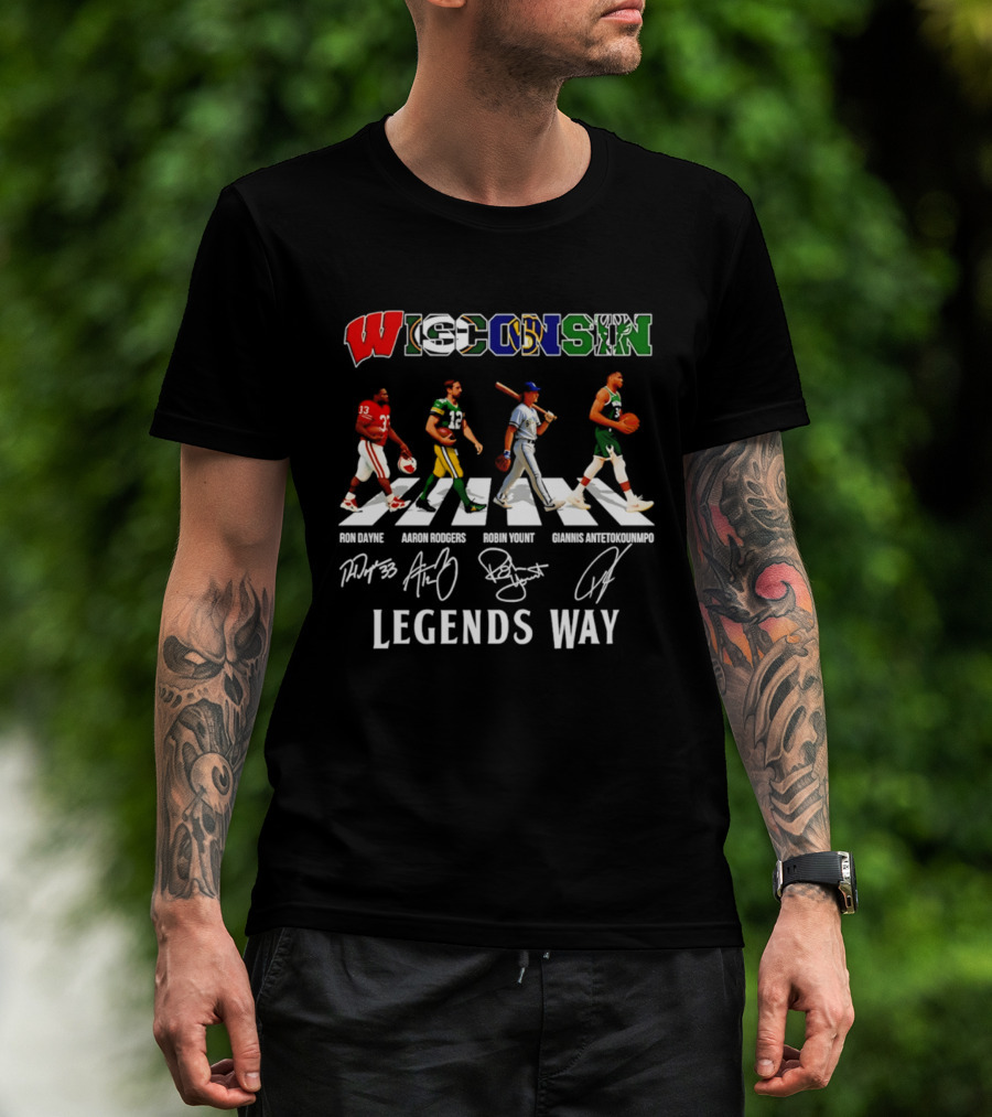 Wisconsin Legends Way Ron Dayne Aaron Rodgers Robin Yount Giannis Antetokounmpo Signatures T-Shirt