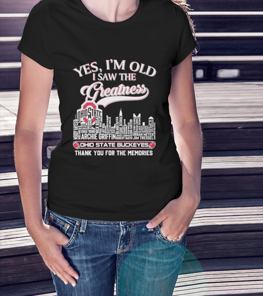 Yes I'm Old I Saw The Greatness Ohio State Buckeyes City Skyline Thank You For The Memories T-Shirt