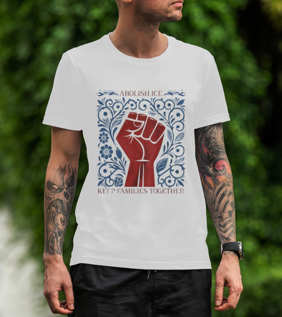 Abolish ICE Red Fist Keep Families Together Floral T-Shirt