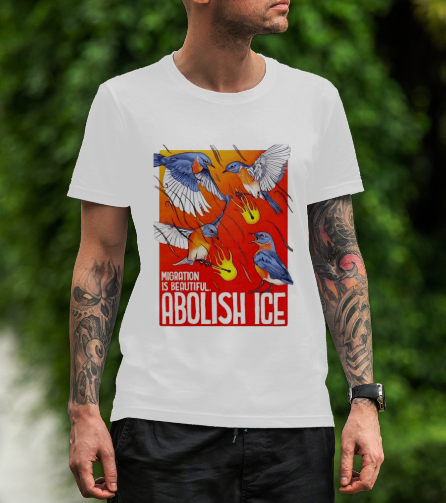 Migration Is Beautiful Abolish ICE Eastern Bluebird Red And Orange T-Shirt