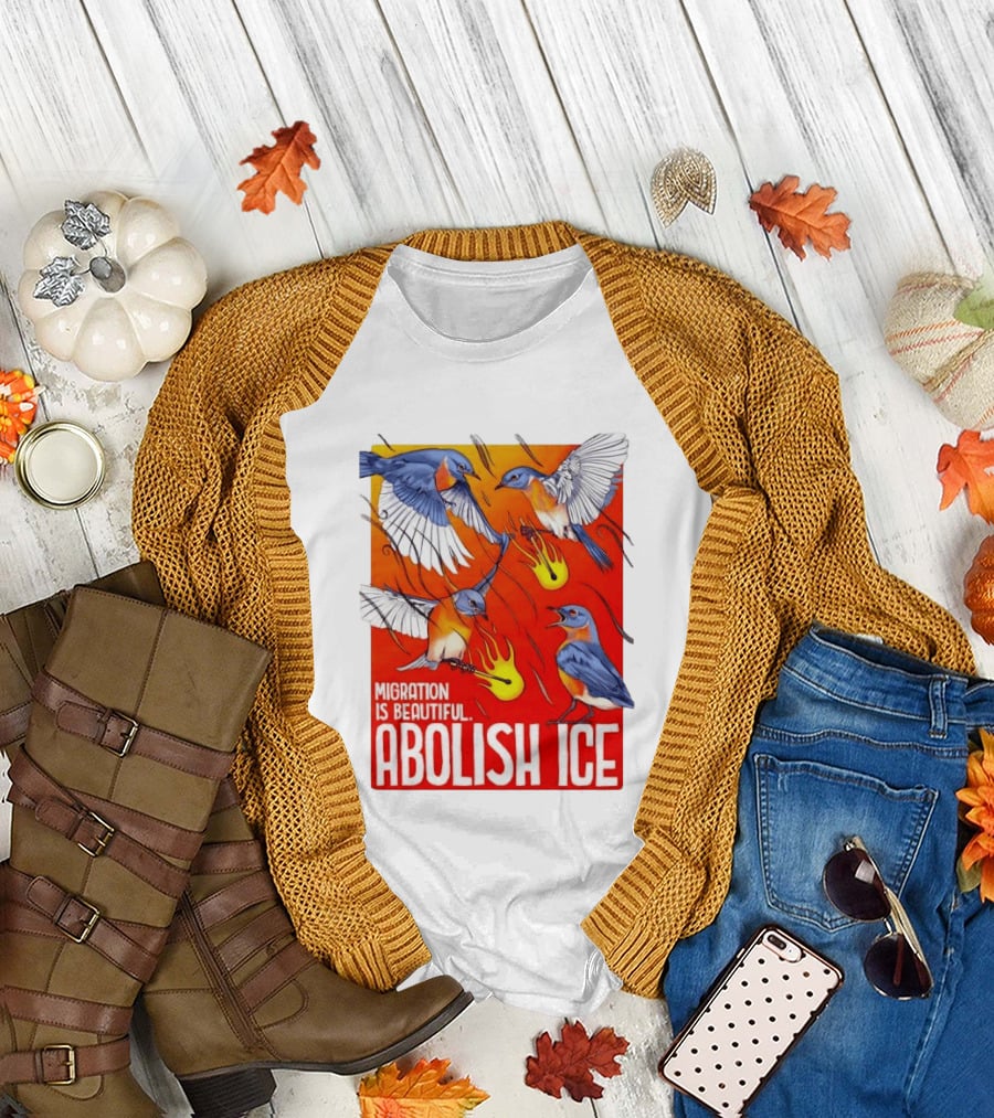 Migration Is Beautiful Abolish ICE Eastern Bluebird Red and Orange T-Shirt