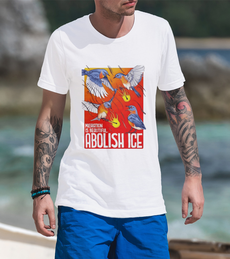Migration Is Beautiful Abolish ICE Eastern Bluebird Red And Orange T-Shirt