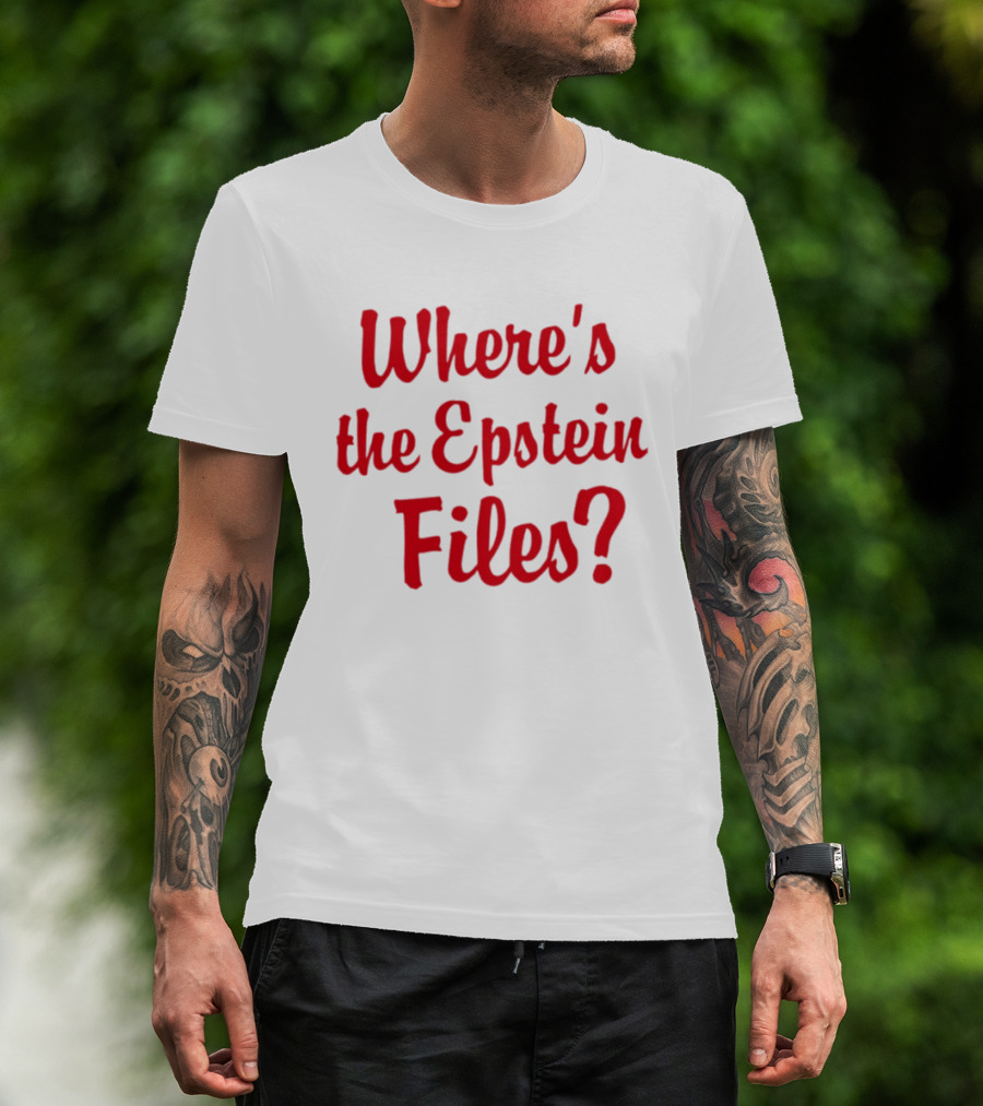 Where's The Epstein Files Mystery Inquiry T-Shirt