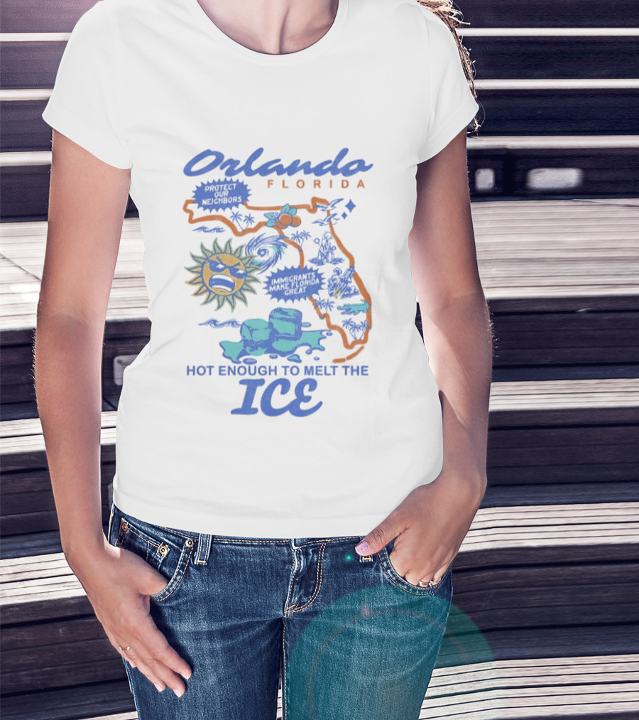Orlando Florida Map Design Hot Enough To Melt The ICE Protect Our Neighbors T-Shirt