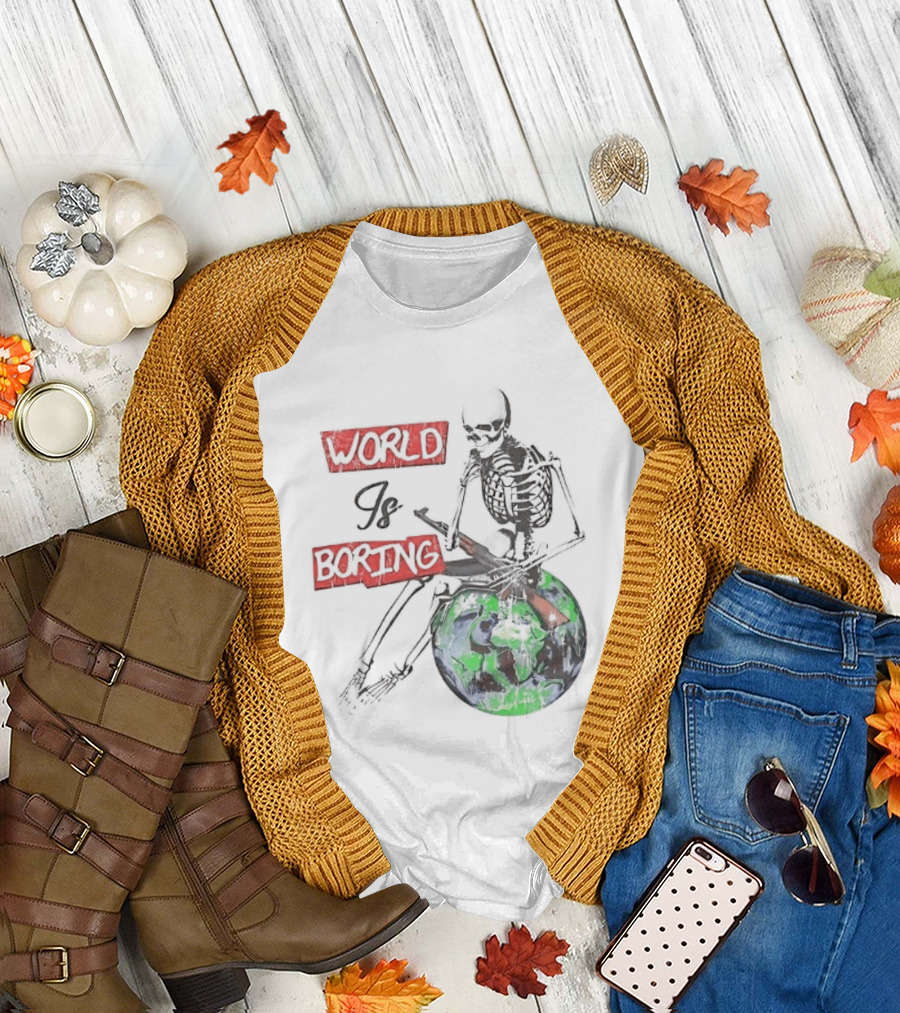 Skeleton World Is Boring Skull Sitting On Earth T-Shirt