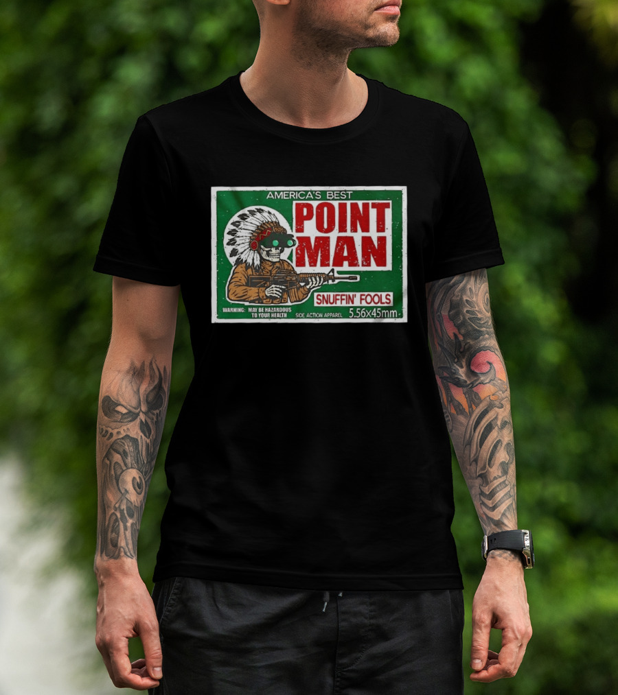 America's Best Point Man Snuffin' Fools Skeleton Warning May Be Hazardous 5.56x45mm T-Shirt