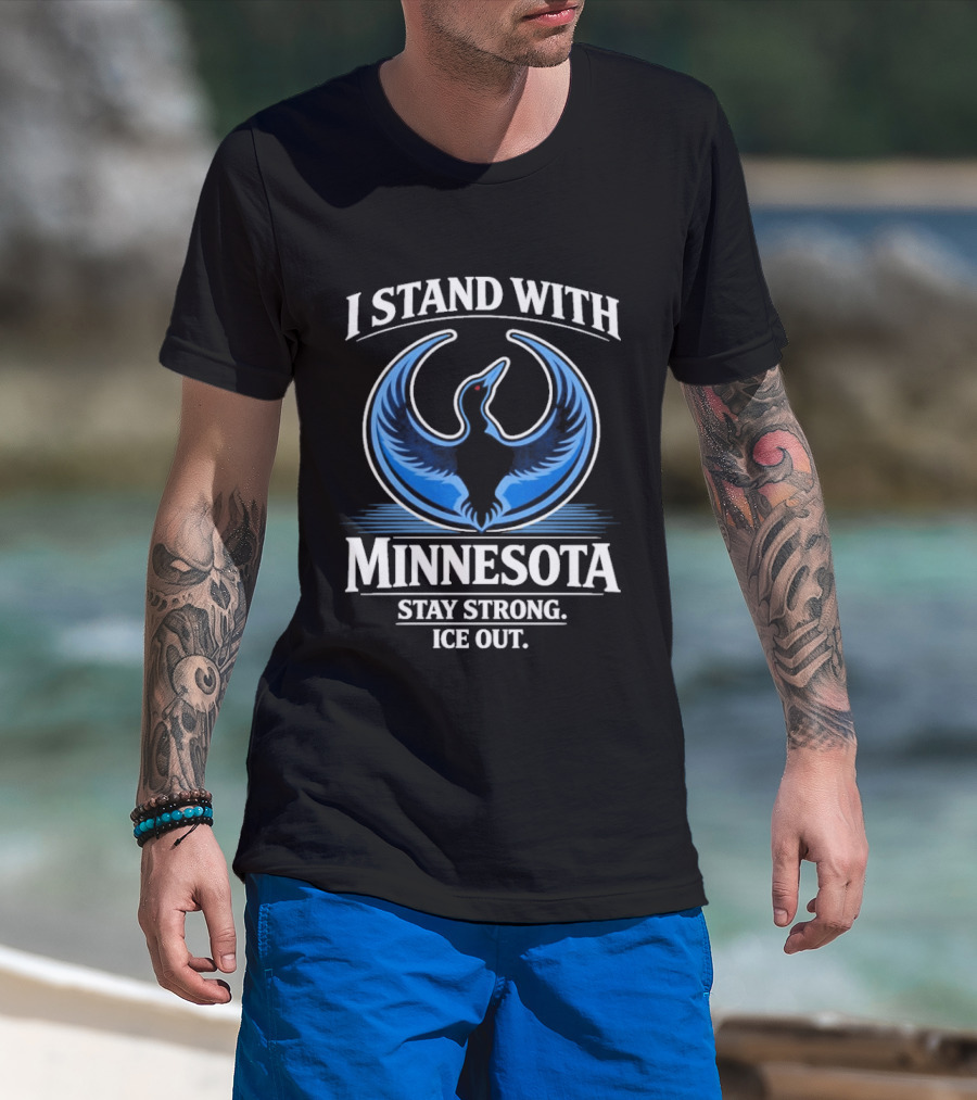 I Stand With Minnesota Stay Strong Ice Out Minnesota T-Shirt