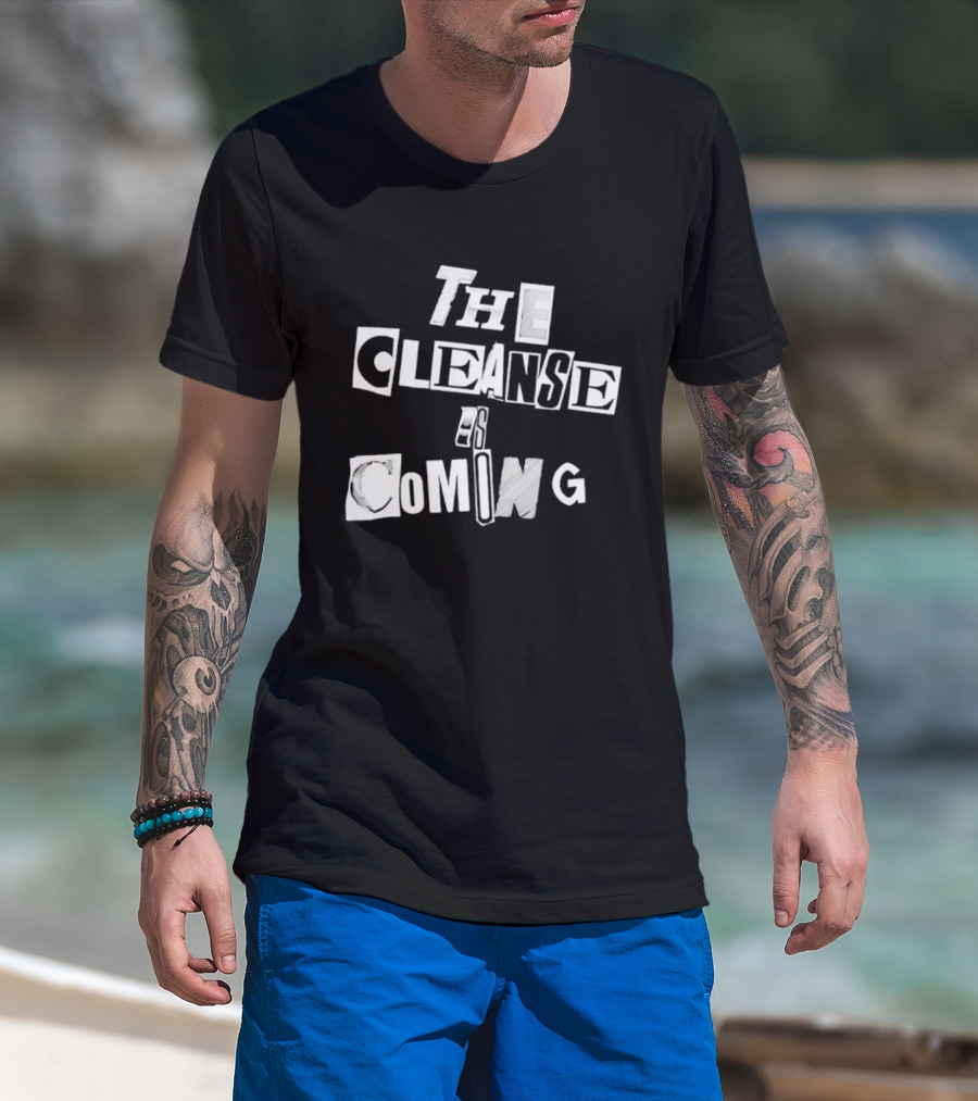 The Cleanse Is Coming Bold Lettering T-Shirt