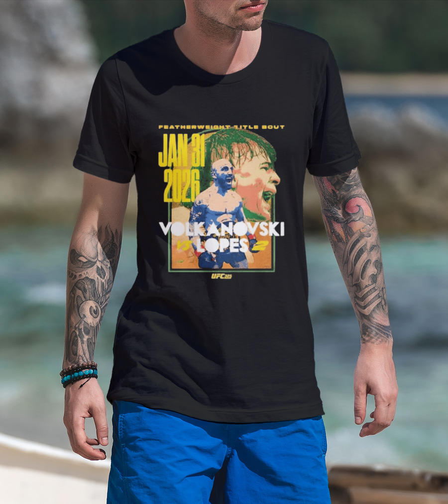 UFC 325 Volkanovski Vs Lopes 2 Featherweight Title Bout Jan 31 2026 T-Shirt