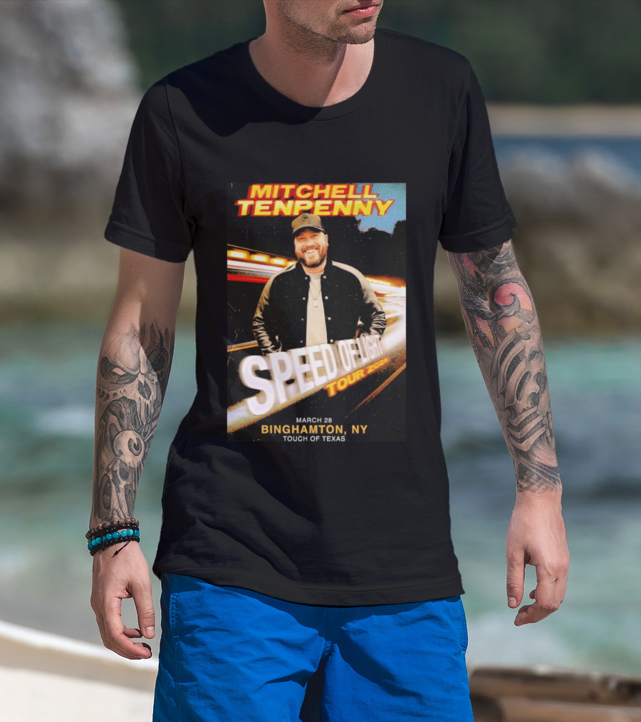 Mitchell Tenpenny Speed Of Light Tour 2026 Binghamton NY March 28 Touch Of Texas T-Shirt