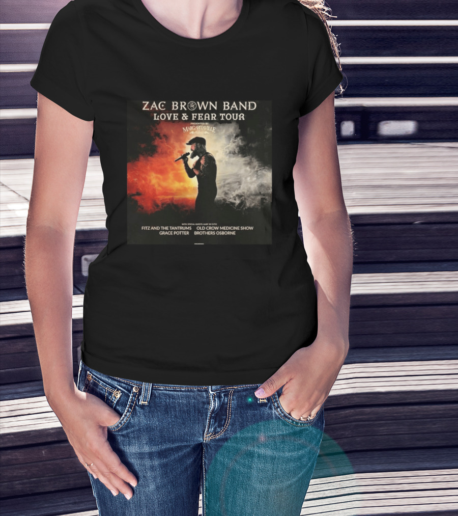 Zac Brown Band Love And Fear Tour 2026 Presented By Margaritaville Featuring Fitz And The Tantrums Grace Potter Brothers Osborne T-Shirt