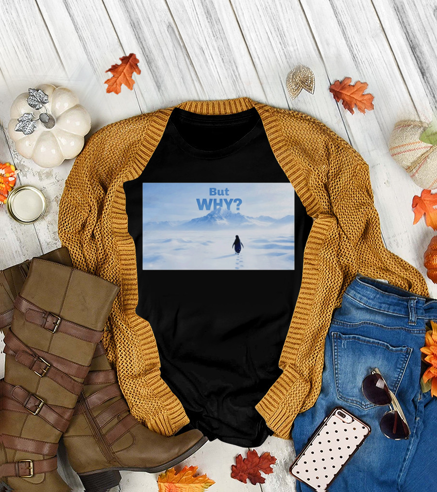 Nihilist Penguin But Why Snowy Mountains and Footprints T-Shirt