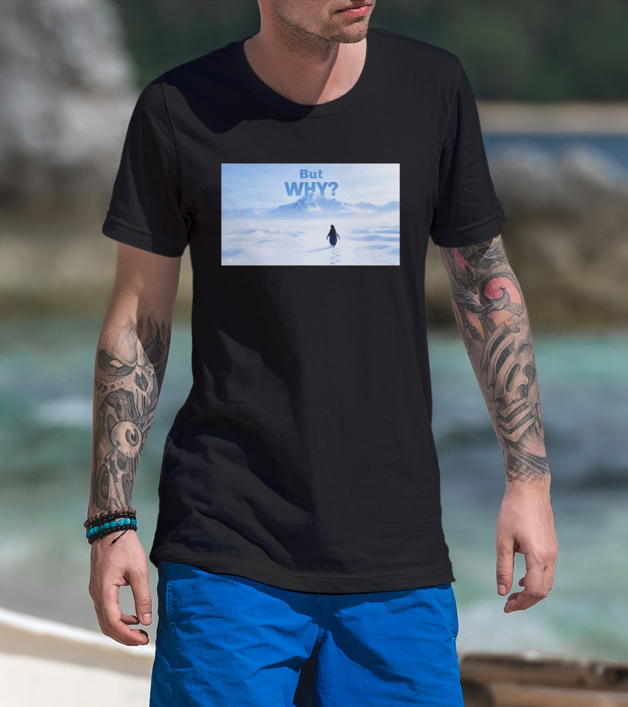 Nihilist Penguin But Why Snowy Mountains And Footprints T-Shirt