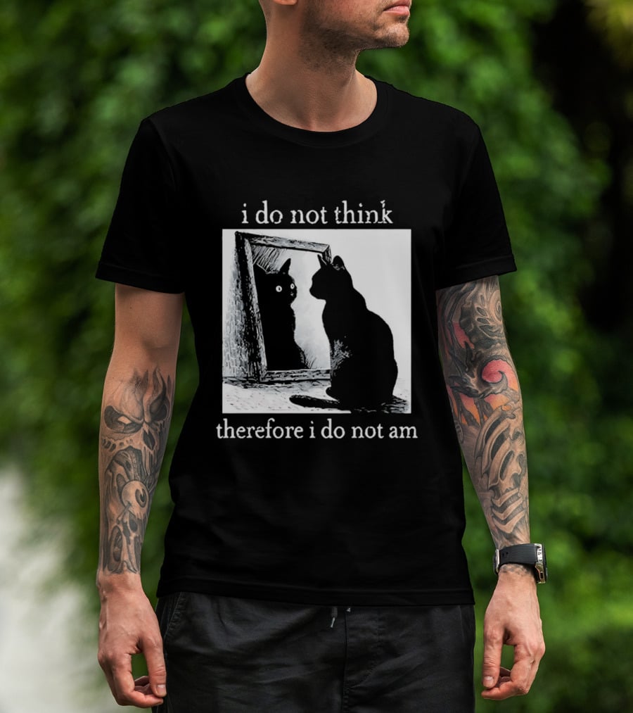 I Do Not Think Therefore I Do Not Am Cat Mirror Reflection T-Shirt
