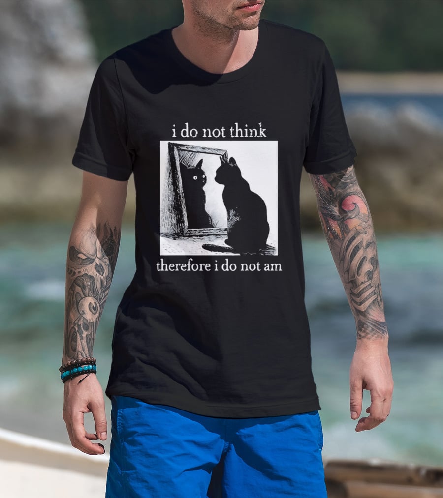 I Do Not Think Therefore I Do Not Am Cat Mirror Reflection T-Shirt
