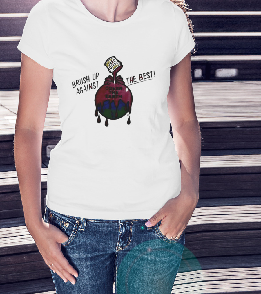 Brush Up Against The Best Cover The Earth Sherwin Williams Paint T-Shirt