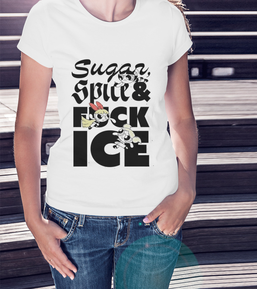 Sugar Spice & The Powerpuff Fuck ICE T-Shirt
