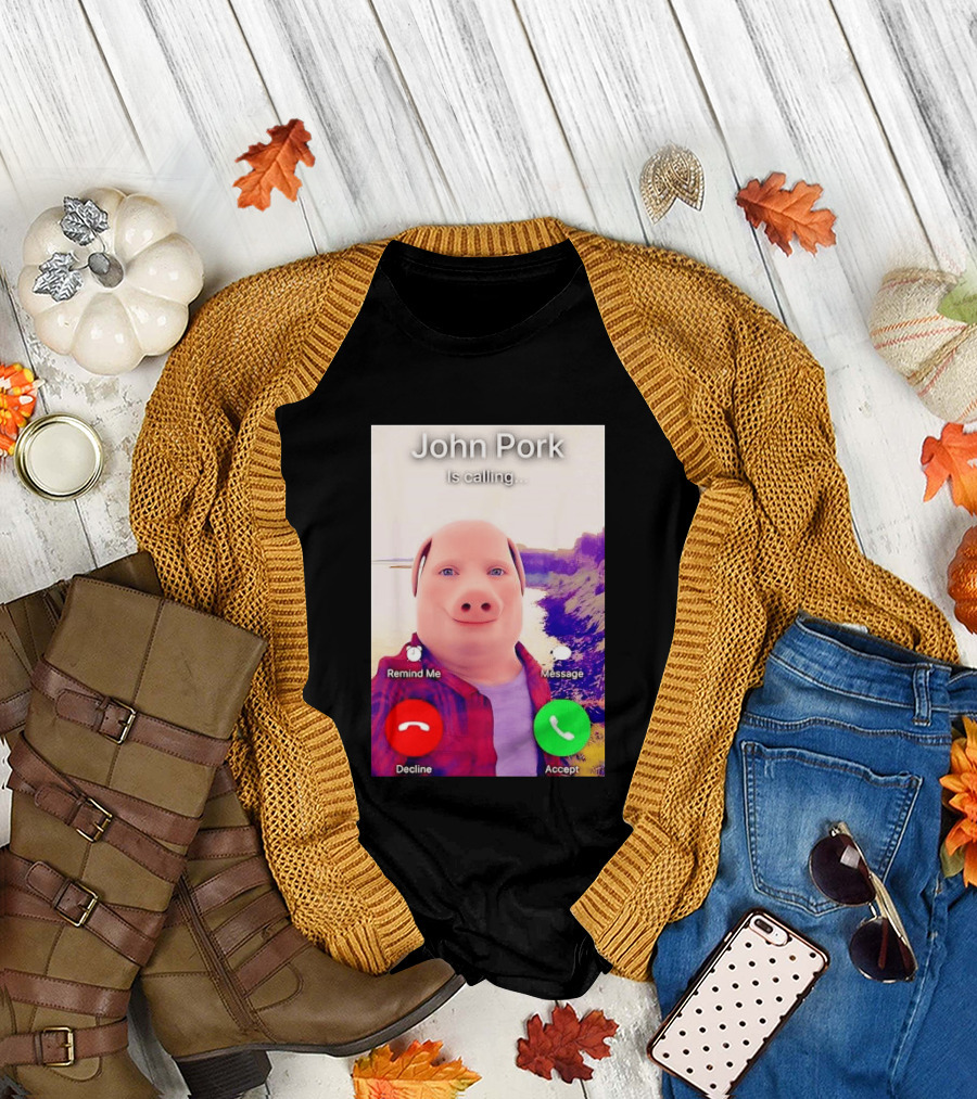 John Pork is Calling Decline or Accept T-Shirt