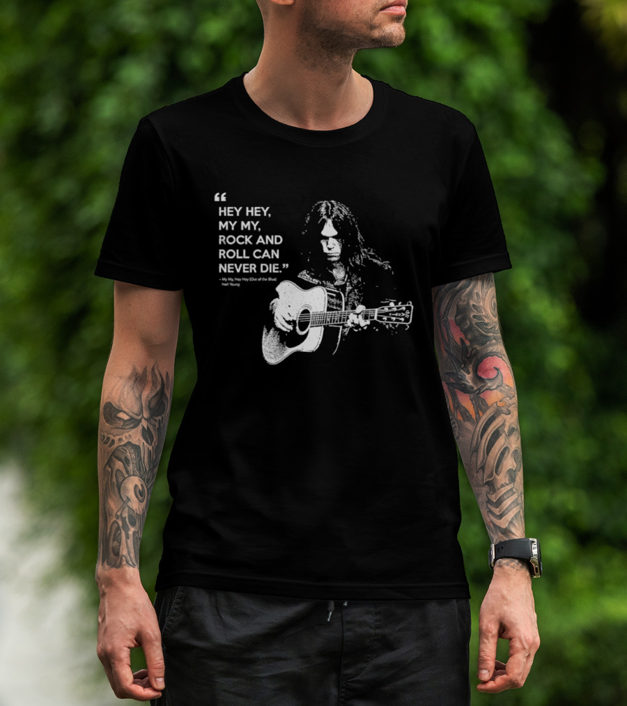 Neil Young Hey Hey My My Rock And Roll Can Never Die Guitarist Legend T-Shirt