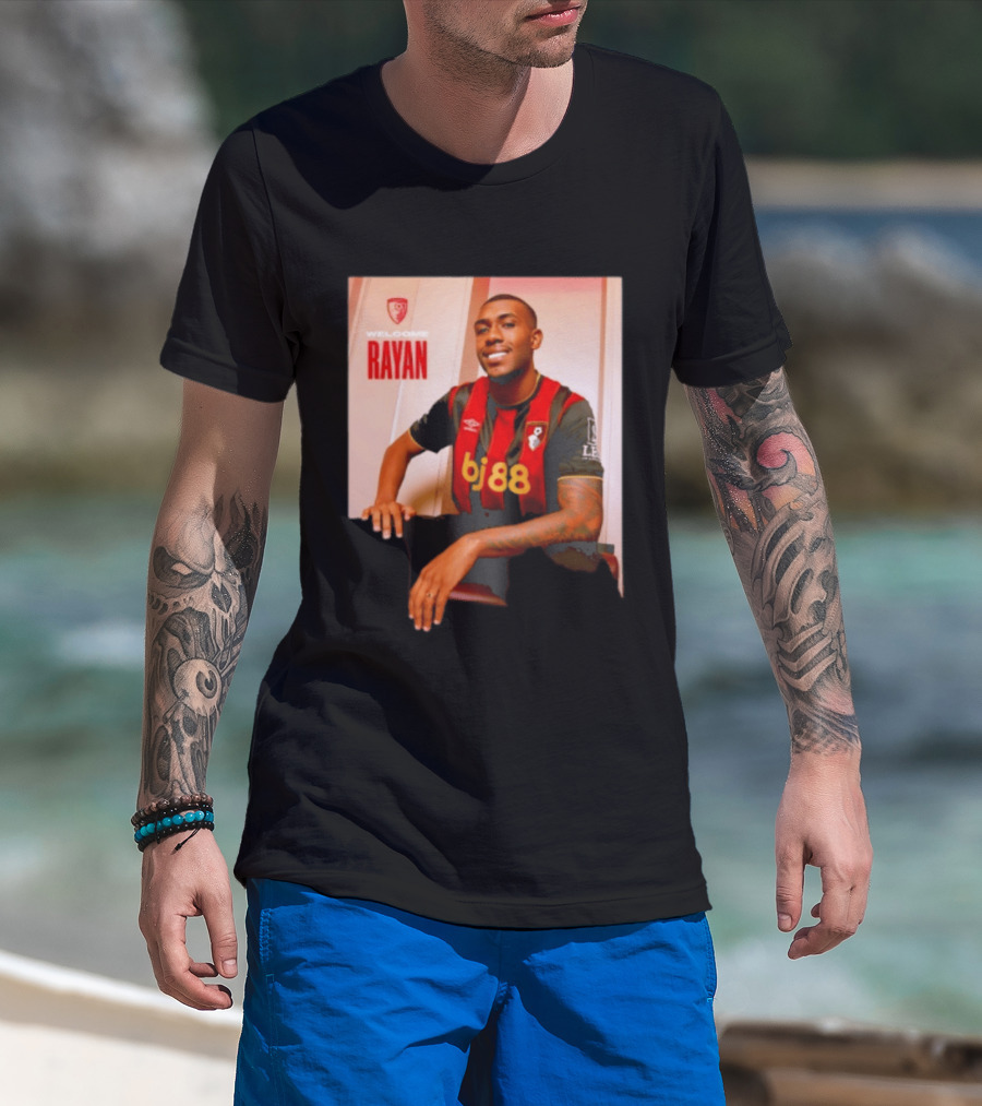 Welcome Rayan To Bournemouth AFC Bj88 Jersey T-Shirt