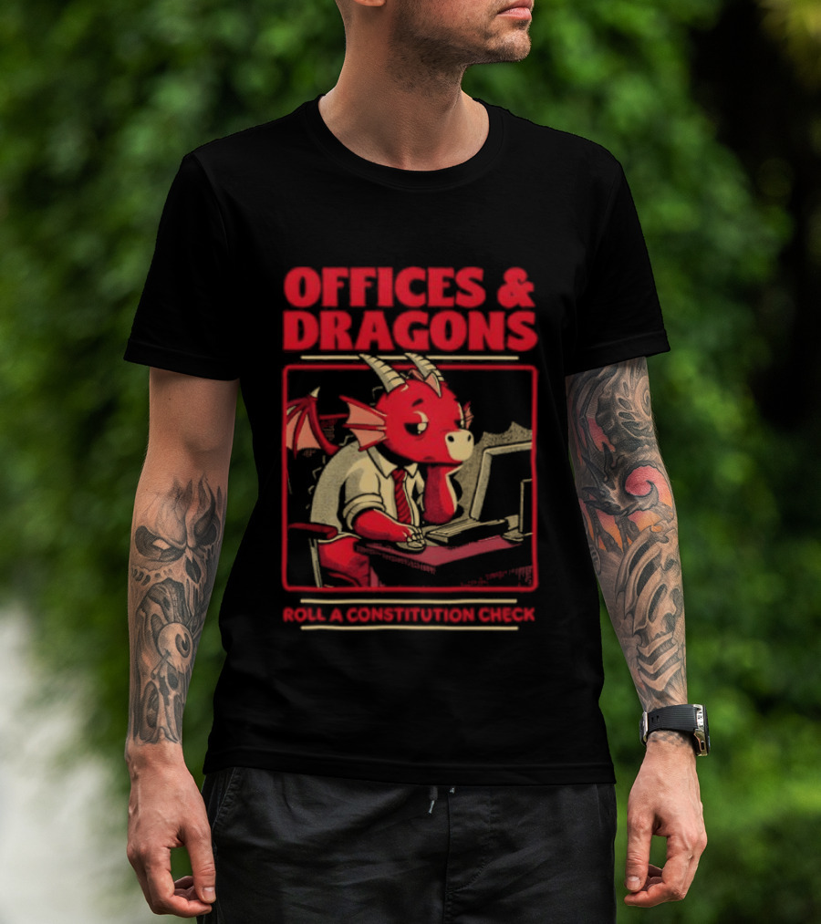 Offices & Dragons Corporate Dragon Roll A Constitution Check Tabletop T-Shirt