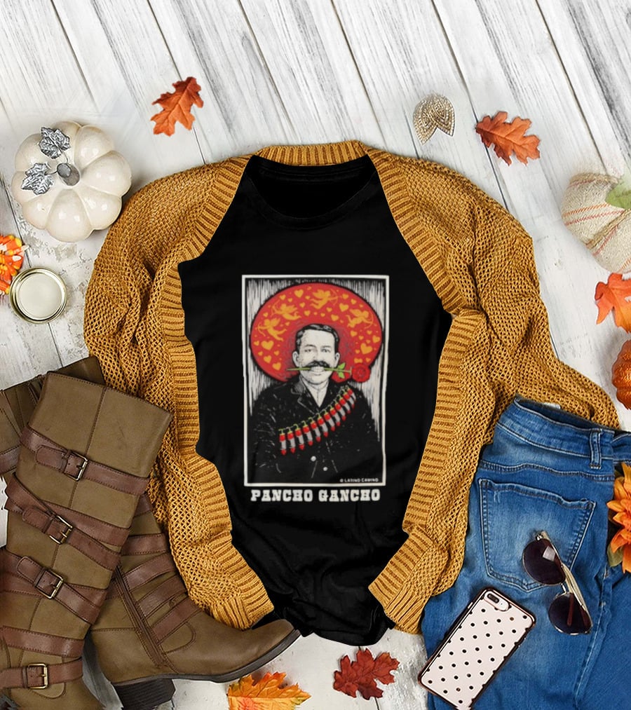 Pancho Gancho Latino Calino Mexican Revolutionary Rose Hat T-Shirt
