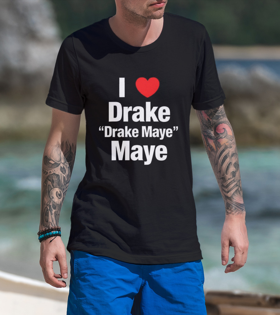 I Love Drake Drake Maye T-Shirt