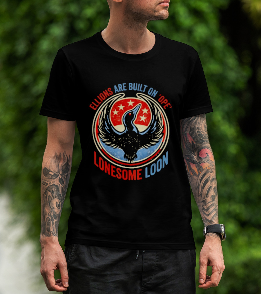 Lonesome Loon Ellions Are Built On Hope Stars And Bird T-Shirt
