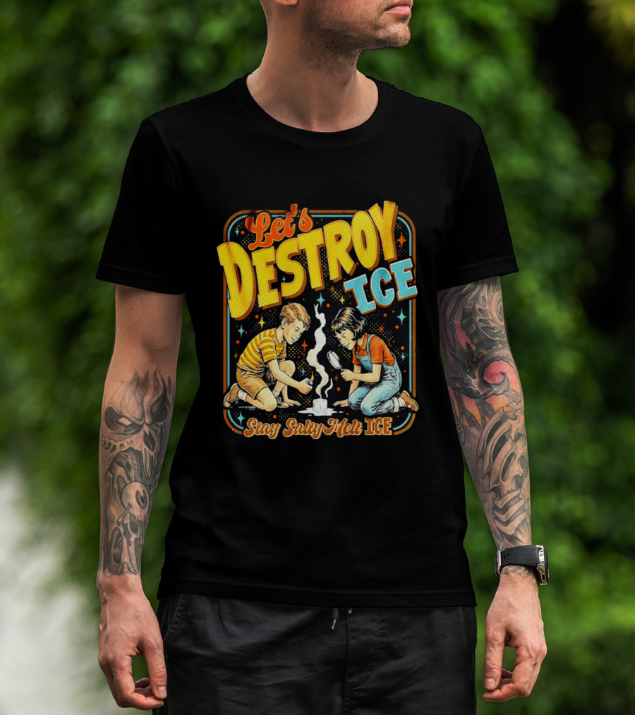 Let's Destroy Ice Stay Salty Melt Ice Retro Kid Adventure T-Shirt