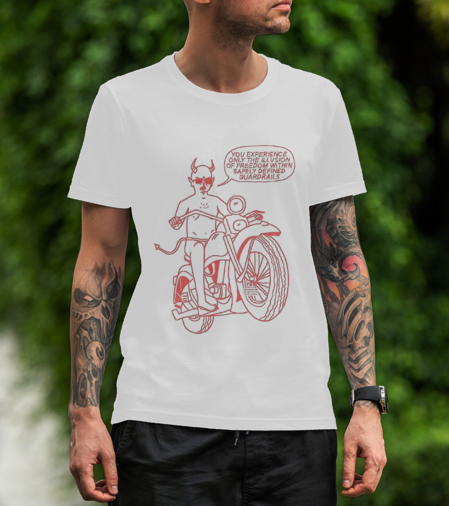 Motorcycle Devil Illusion Of Freedom Within Safely Defined Guardrails Message T-Shirt