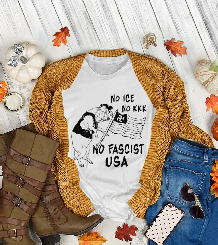 No Ice No KKK No Fascist USA Pig with Flag T-Shirt
