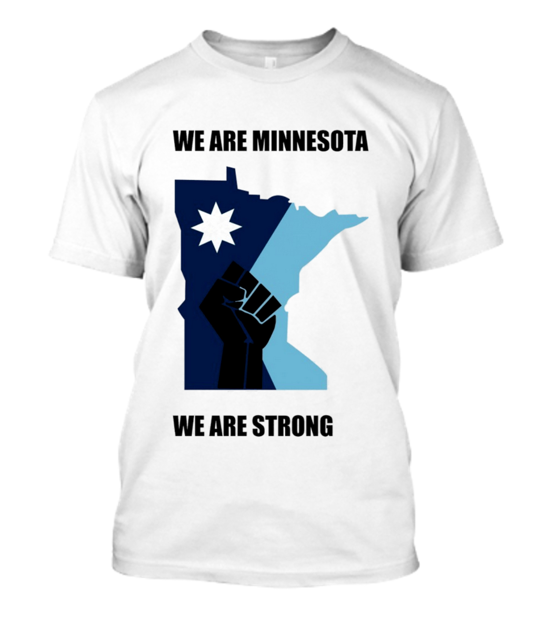 We Are Minnesota We Are Strong Fist And Star State Pride T-Shirt