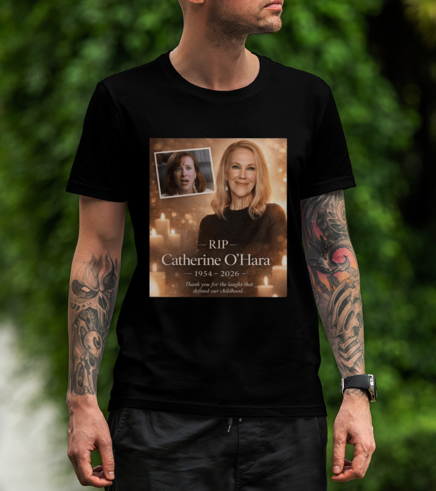 RIP Catherine O'Hara 1954 2026 Thank You For The Laughs That Defined Our Childhood T-Shirt