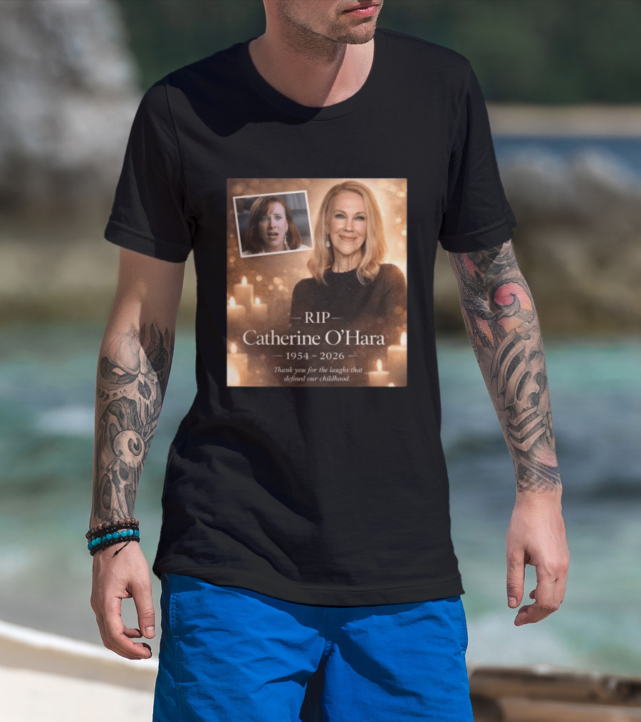 RIP Catherine O'Hara 1954 2026 Thank You For The Laughs That Defined Our Childhood T-Shirt