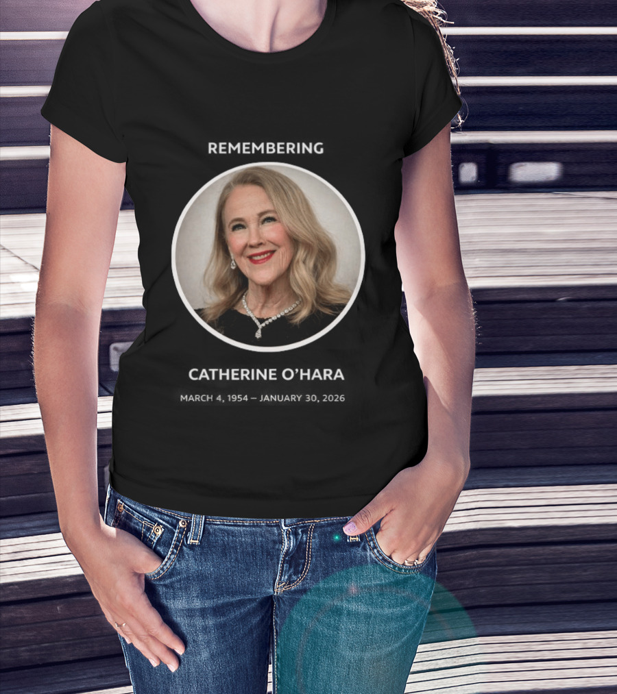 Rip Catherine Ohara Has Died At 71 March 1954 January 2026 T-Shirt