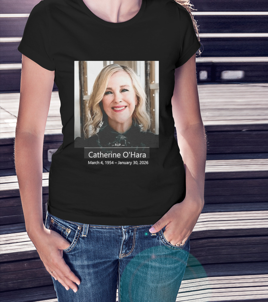 RIP Catherine Anne O’Hara T-Shirt