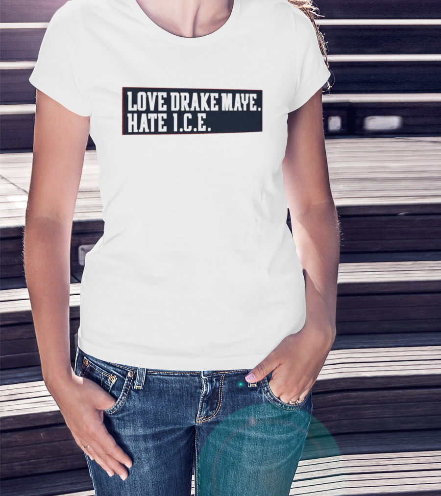 Love Drake Maye Hate ICE New England Patriots Football T-Shirt