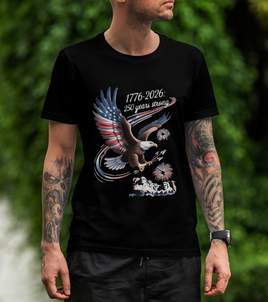 1776 2026 250 Years Strong Eagle Mount Rushmore Fireworks Celebration T-Shirt