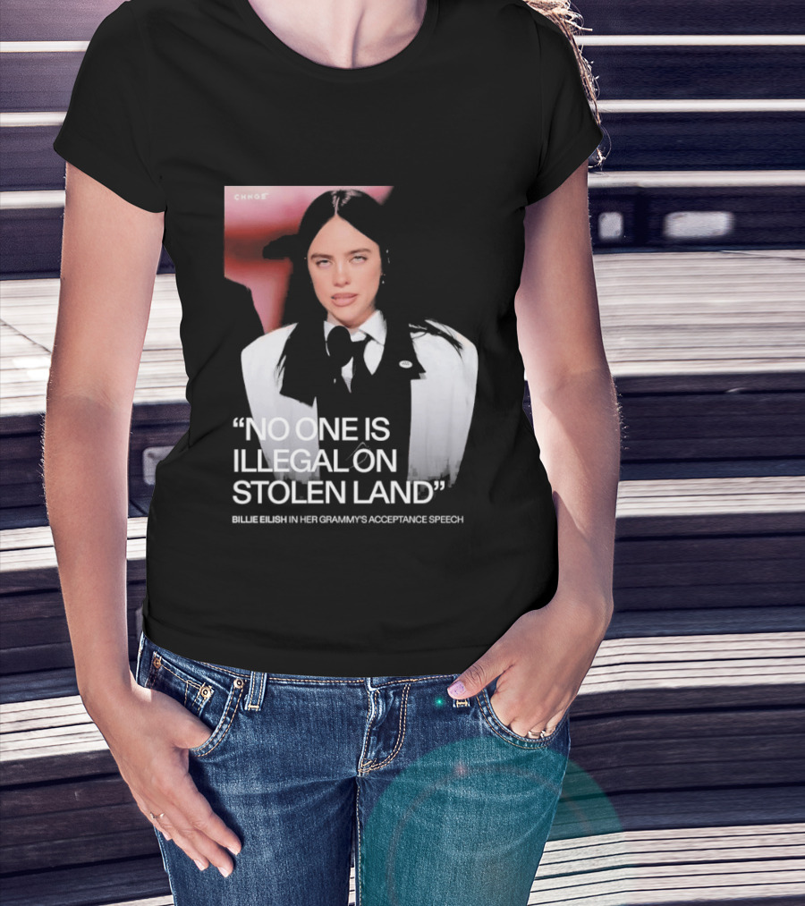 No One Is Illegal On Stolen Land Billie Eilish Grammy Acceptance Speech T-Shirt