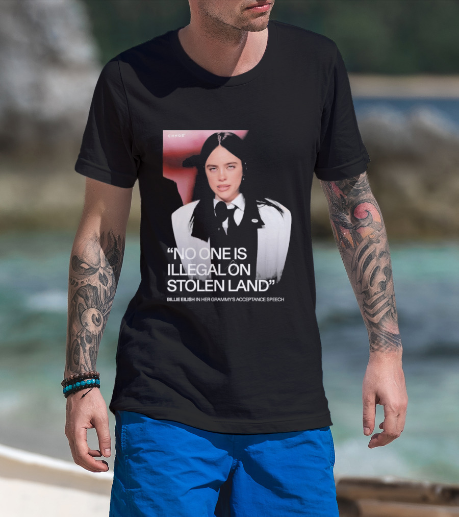 No One Is Illegal On Stolen Land Billie Eilish Grammy Acceptance Speech T-Shirt