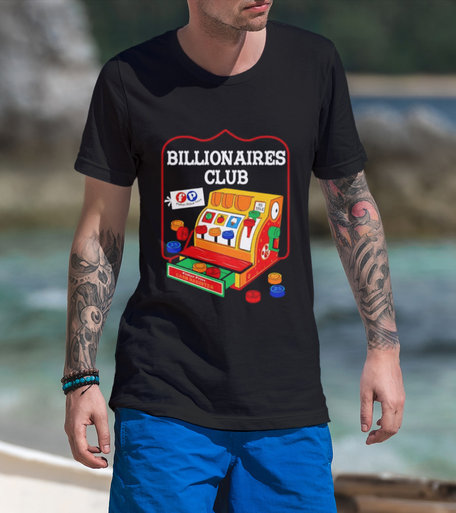 Billionaires Club Fisher Price Cash Register Toy T-Shirt