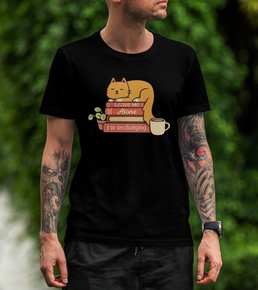 Cat Leave Me Alone I'm Recharging Sleeping On Books With Coffee Cup And Plant T-Shirt