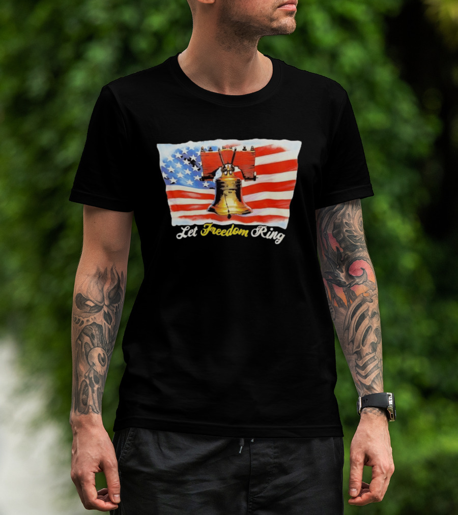 Let Freedom Ring Liberty Bell American Flag Patriotic USA T-Shirt