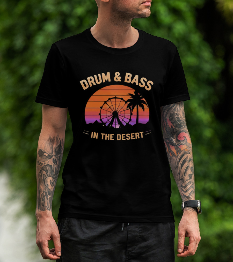 Drum And Bass Sunset Festival Vibes Desert Adventure T-Shirt