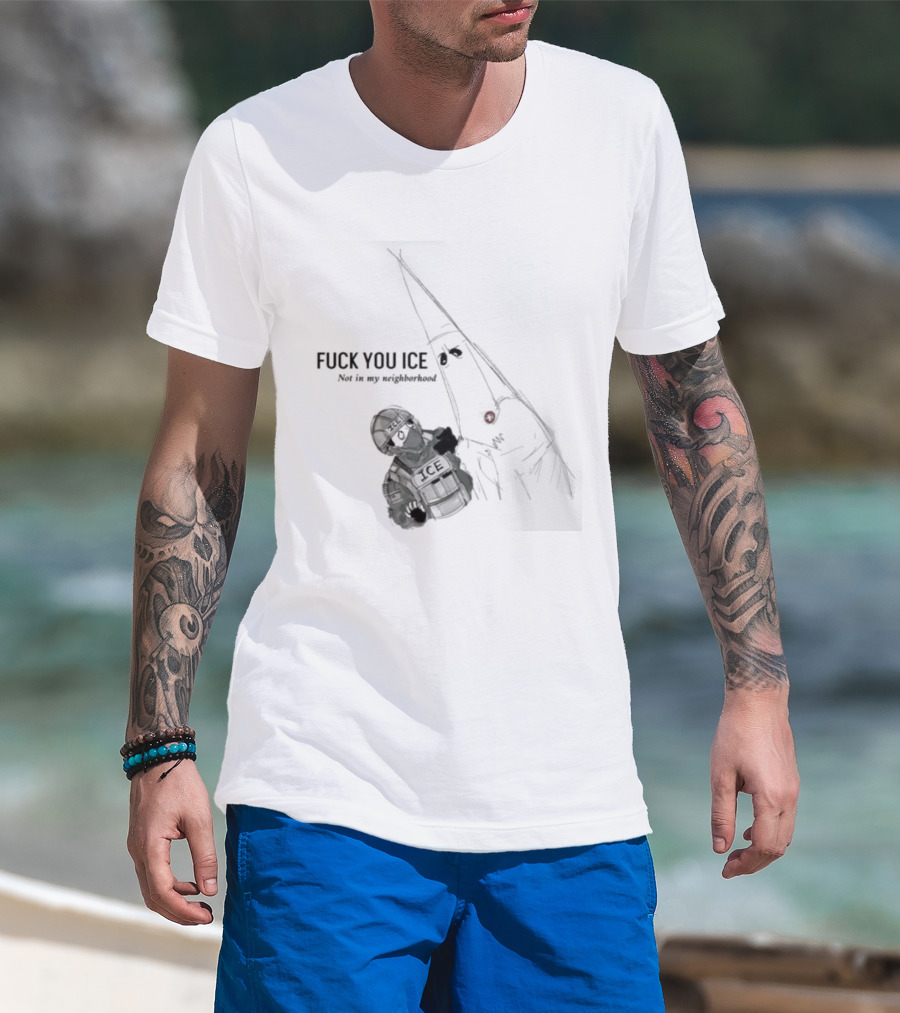 Fuck You Ice Not In My Neighborhood 2026 Protect Personal Freedom And Community Rights T-Shirt