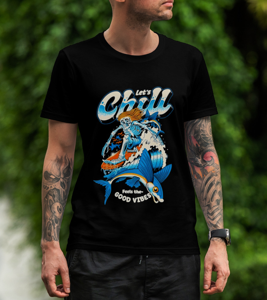 Let's Chill Feels The Good Vibes Surfing Skeleton With Fish Adventure T-Shirt