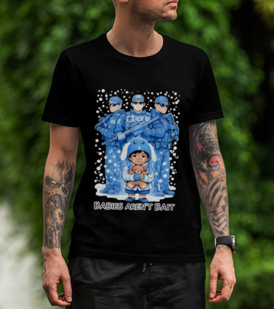Liam Ramos Babies Aren't Bait ICE Officers T-Shirt