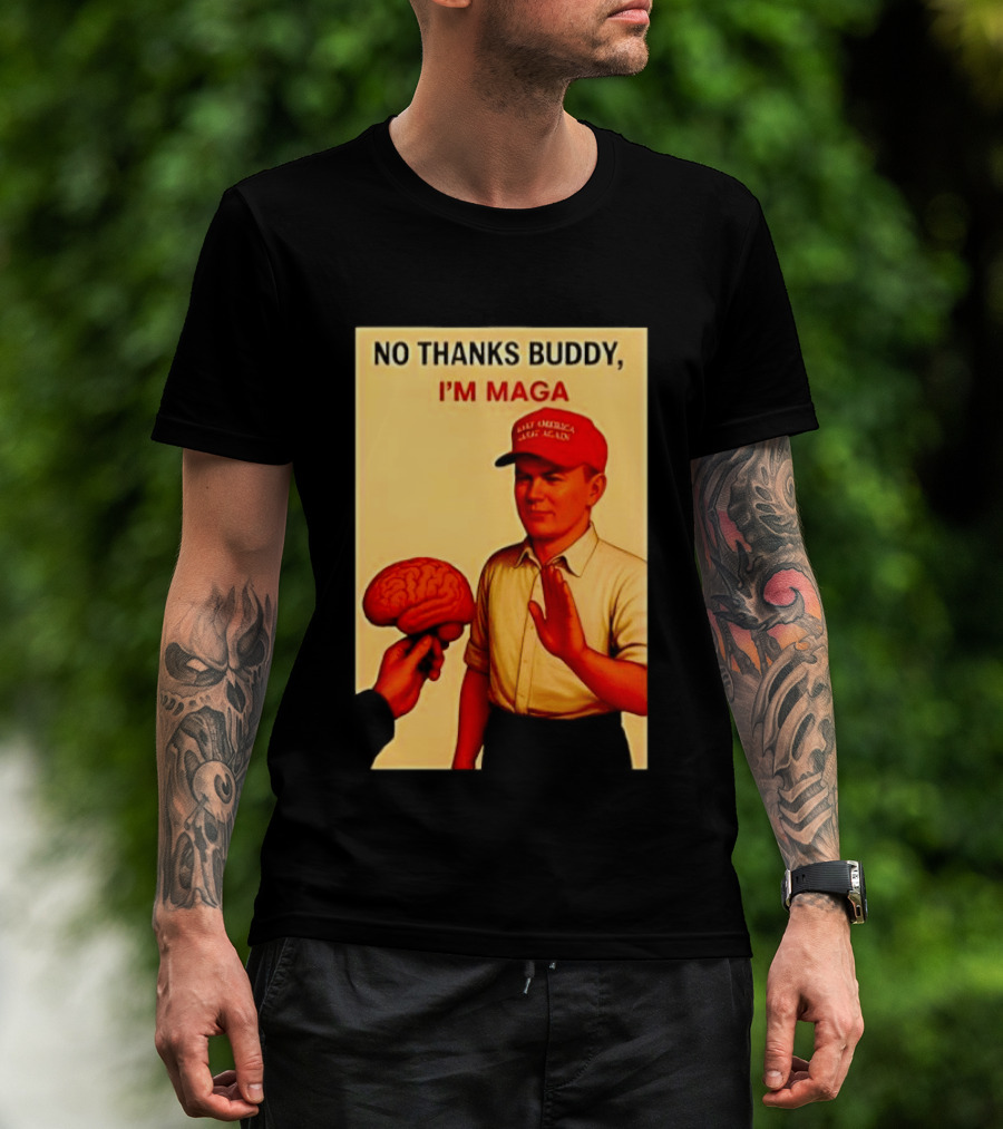 No Thanks Buddy I'm Maga Keep America Great Again Red Hat T-Shirt