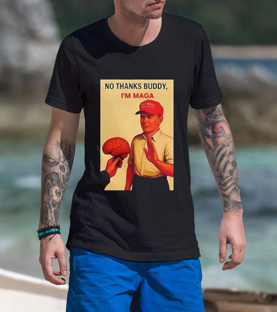 No Thanks Buddy I'm Maga Keep America Great Again Red Hat T-Shirt